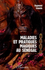 Maladies Et Pratiques Magiques Au Sénégal