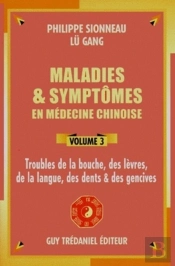 Maladies Et Symtômes En Médecine Chinoise Tome 3