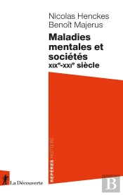 Maladies Mentales Et Sociétés Xixe-Xxie Siecle