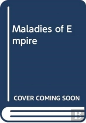 Maladies Of Empire