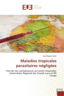 Bertrand.pt - Maladies Tropicales Parasitaires Negligees - Etat De Nos Connaissances Au Centre Hospitalier Univers