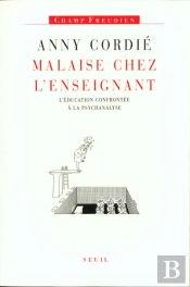 Malaise Chez L'Enseignant. L'Education Confrontee A La Psychanalyse