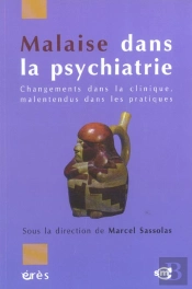 Malaise Dans La Psychiatrie ; Changements Dans La Clinique, Malentendus Dans La Pratique