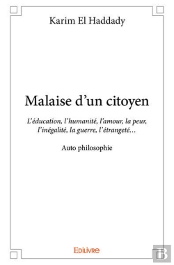 Bertrand.pt - Malaise D'Un Citoyen - L Education, L Humanite, L Amour,  La Peur, L Inegalite, La Guerre, L Etrange