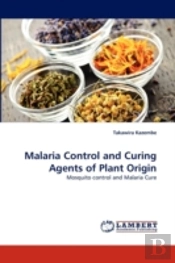 Malaria Control And Curing Agents Of Plant Origin