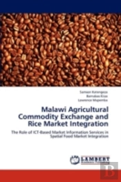 Malawi Agricultural Commodity Exchange And Rice Market Integration