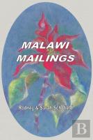 Malawi Mailings. Reflections On Missionary Life 2000 - 2003