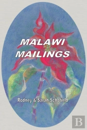 Malawi Mailings. Reflections On Missionary Life 2000 - 2003