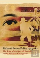 Malaya'S Secret Police 1945-60