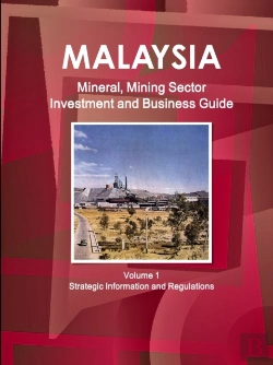 Bertrand.pt - Malaysia Mineral, Mining Sector Investment And Business Guide Volume 1 Strategic Information And Regulations