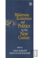 Malaysian Economics And Politics In The New Century
