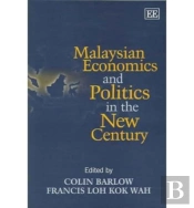 Malaysian Economics And Politics In The New Century