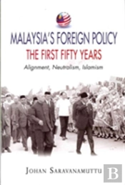 Malaysia'S Foreign Policy: The First Fifty Years