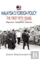 Malaysia'S Foreign Policy: The First Fifty Years