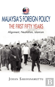 Malaysia'S Foreign Policy: The First Fifty Years
