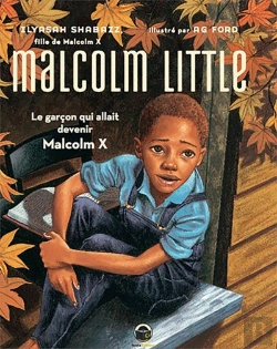 Bertrand.pt - Malcolm Little : Le Garçon Qui Allait Devenir Malcolm X
