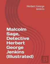 Malcolm Sage, Detective Herbert George Jenkins (Illustrated)