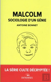Malcolm : Sociologie D'Un Génie