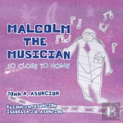Malcolm The Musician: So Close To Home