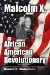Malcolm X, African American Revolutionary