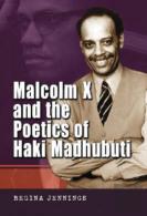 Malcolm X And The Poetics Of Haki Madhubuti