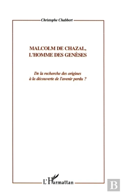 Bertrand.pt - Malcom De Chazal, L'Homme Des Geneses : De La Recherche Des Origines À La Découverte De L'Avenir Perdu ?