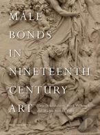 Male Bonds In Nineteenth-Century Art