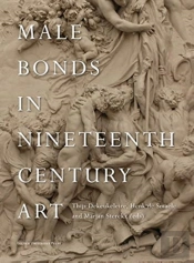 Male Bonds In Nineteenth-Century Art