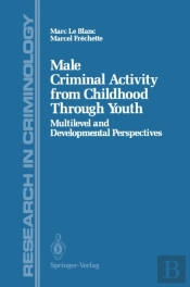 Male Criminal Activity From Childhood Through Youth