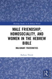 Male Friendship, Homosociality, And Women In The Hebrew Bible