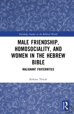 Bertrand.pt - Male Friendship, Homosociality, And Women In The Hebrew Bible