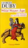 Mâle Moyen Âge ; De L'Amour Et Autres Essais