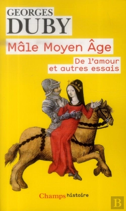 Bertrand.pt - Mâle Moyen Âge ; De L'Amour Et Autres Essais