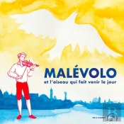 Malevolo Et L'Oiseau Qui Fait Venir Le Jour