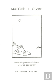 Malgré Le Givre ; Essai Sur La Permanence Du Haiku