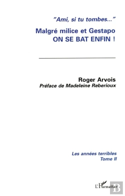 Bertrand.pt - Malgré Milice Et Gestapo On Se Bat Enfin ! T.2 ; Les Années Terribles