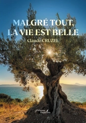 Malgré Tout, La Vie Est Belle