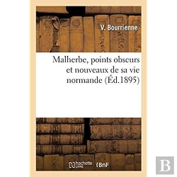 Bertrand.pt - Malherbe, Points Obscurs Et Nouveaux De Sa Vie Normande