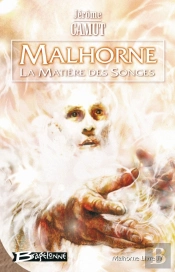 Malhorne Tome 4 : La Matière Des Songes