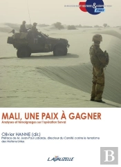 Mali Une Paix À Gagner : Analyses Et Témoignages Sur L'Opération Serval