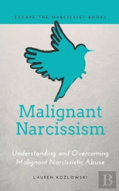 Malignant Narcissism: Understanding And