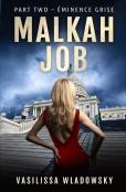 Malkah Job - Part Two - Eminence Grise