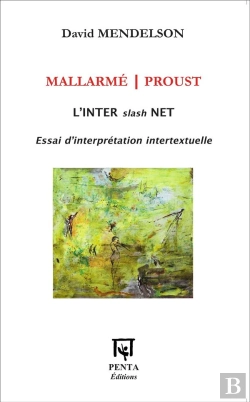 Bertrand.pt - Mallarmé / Proust ; L'Inter Slash Net ; Essai D'Interprétation Intertextuelle