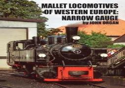 Mallet Locomotives Of Western Europe - Narrow Gauge