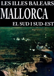 Mallorca : El Sud I Sud-Est Municipis De Llucmajor, Campos,