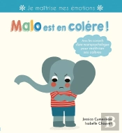 Malo Est En Colère : J'Apprivoise Mes Émotions