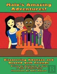 Malo'S Amazing Adventures! Discovering Kwanzaa And Beyond With Friends