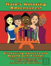 Malo'S Amazing Adventures! Discovering Kwanzaa And Beyond With Friends