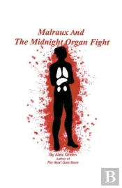 Malraux And The Midnight Organ Fight