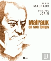 Malraux En Son Temps